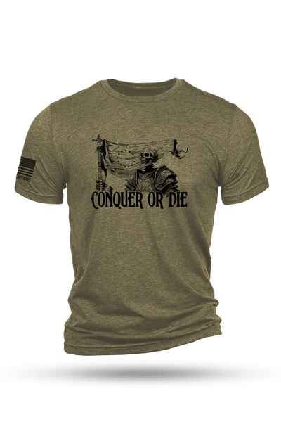 T - Shirt - Conquer or Die