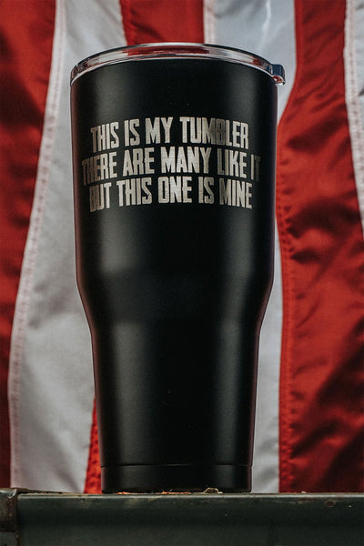 BF 30 oz Tumbler - This is My Tumbler - Nine Line Apparel